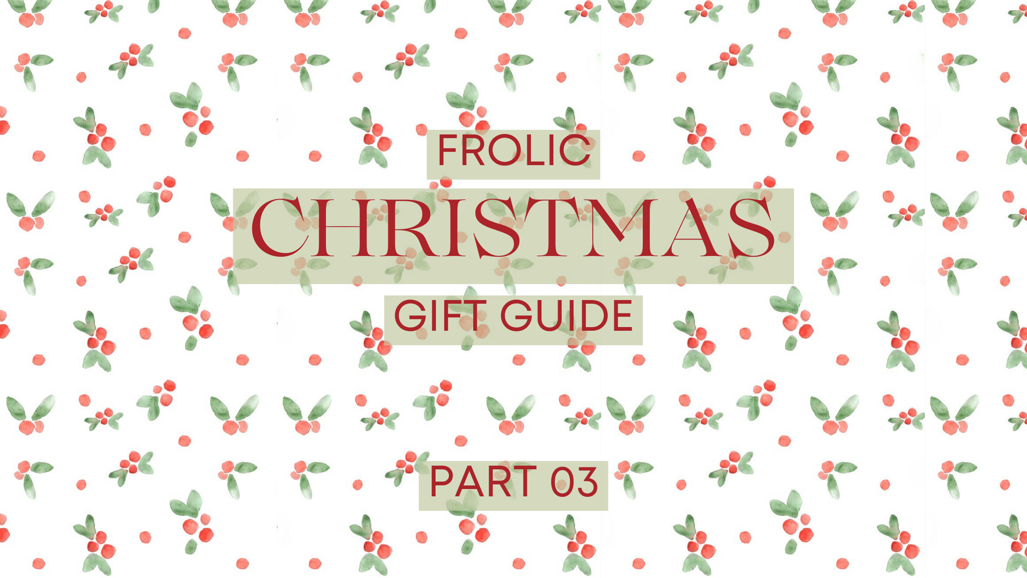 Christmas Gift Guide - Part Three