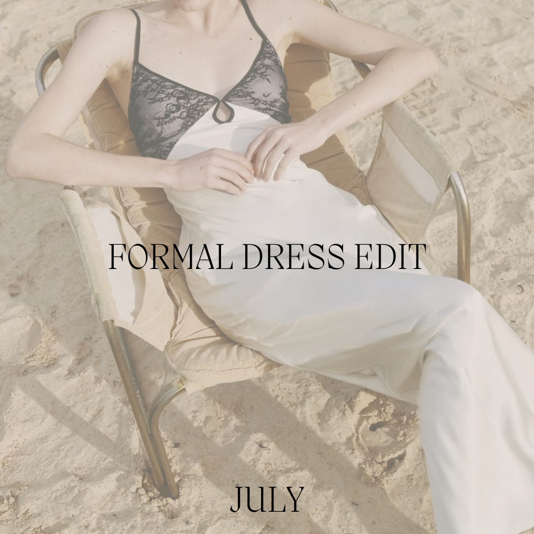 FORMAL DRESS EDIT - JULY